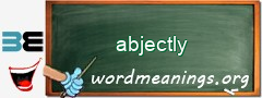 WordMeaning blackboard for abjectly